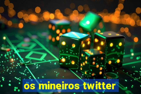 os mineiros twitter